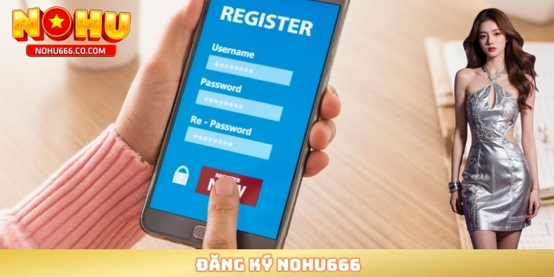 Đăng ký NOHU666