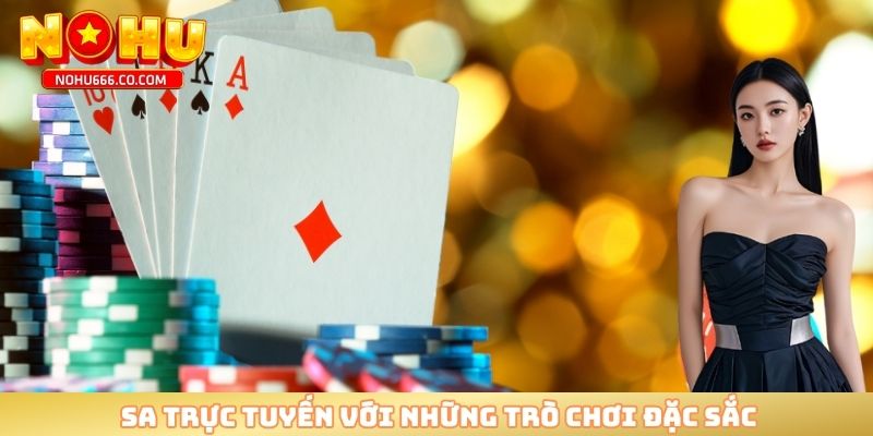 SA trực tuyến với những trò chơi đặc sắc 
